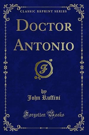 Imagen del vendedor de Doctor Antonio (Classic Reprint) a la venta por Forgotten Books