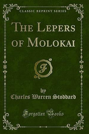 Imagen del vendedor de The Lepers of Molokai (Classic Reprint) a la venta por Forgotten Books