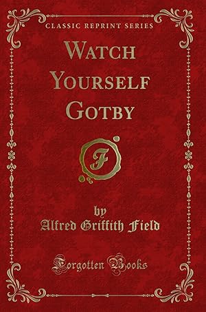 Bild des Verkufers fr Watch Yourself Gotby (Classic Reprint) zum Verkauf von Forgotten Books