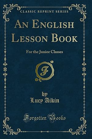 Imagen del vendedor de An English Lesson Book: For the Junior Classes (Classic Reprint) a la venta por Forgotten Books