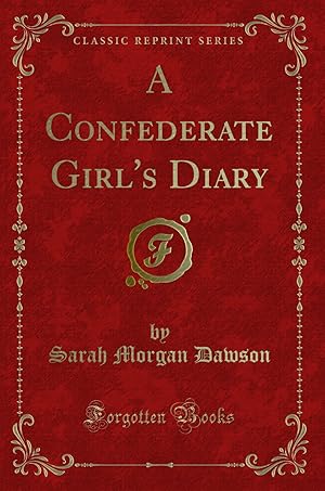 Image du vendeur pour A Confederate Girl's Diary (Classic Reprint) mis en vente par Forgotten Books