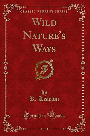 Image du vendeur pour Wild Nature's Ways (Classic Reprint) mis en vente par Forgotten Books