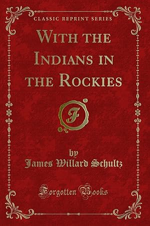 Seller image for With the Indians in the Rockies (Classic Reprint) for sale by Forgotten Books