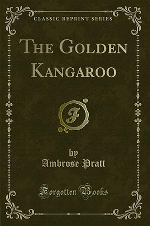 Image du vendeur pour The Golden Kangaroo (Classic Reprint) mis en vente par Forgotten Books