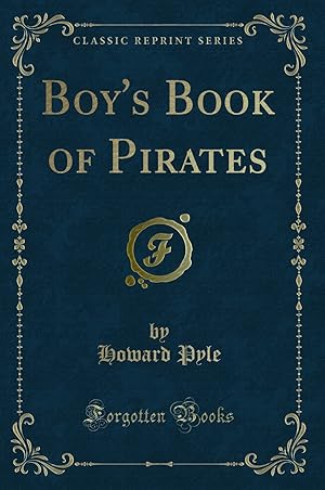 Seller image for Boy's Book of Pirates (Classic Reprint) for sale by Forgotten Books