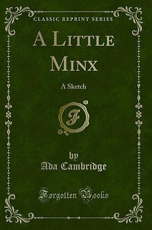 Image du vendeur pour A Little Minx: A Sketch (Classic Reprint) mis en vente par Forgotten Books