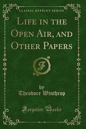 Imagen del vendedor de Life in the Open Air, and Other Papers (Classic Reprint) a la venta por Forgotten Books