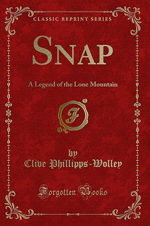 Seller image for Snap: A Legend of the Lone Mountain (Classic Reprint) for sale by Forgotten Books