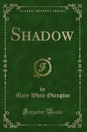 Bild des Verkufers fr Shadow (Classic Reprint) zum Verkauf von Forgotten Books