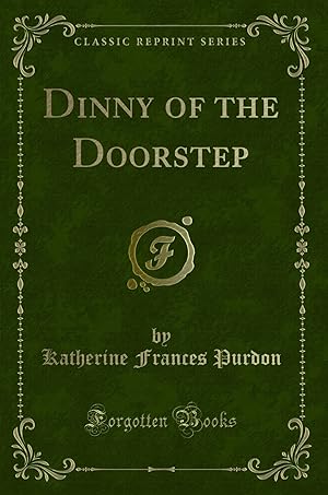 Bild des Verkufers fr Dinny of the Doorstep (Classic Reprint) zum Verkauf von Forgotten Books