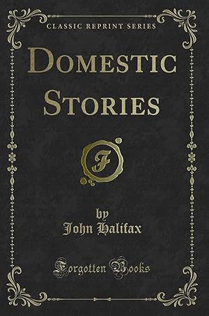 Seller image for Domestic Stories (Classic Reprint) for sale by Forgotten Books