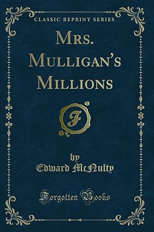 Bild des Verkufers fr Mrs. Mulligan's Millions (Classic Reprint) zum Verkauf von Forgotten Books