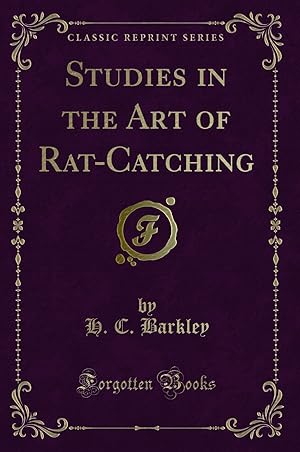 Image du vendeur pour Studies in the Art of Rat-Catching (Classic Reprint) mis en vente par Forgotten Books