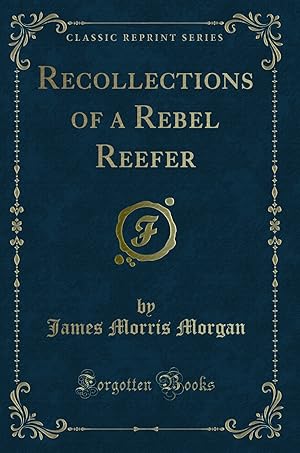 Seller image for Recollections of a Rebel Reefer (Classic Reprint) for sale by Forgotten Books