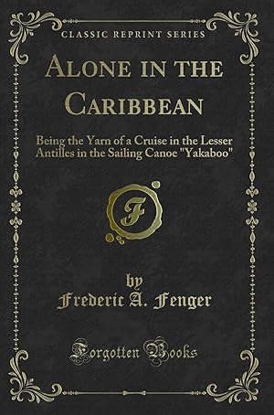 Bild des Verkufers fr Alone in the Caribbean (Classic Reprint) zum Verkauf von Forgotten Books