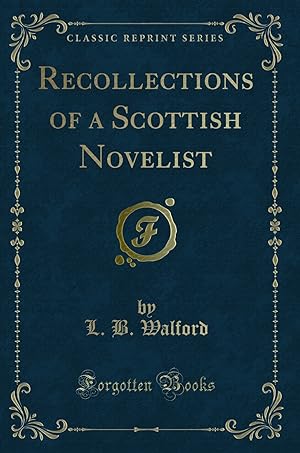 Immagine del venditore per Recollections of a Scottish Novelist (Classic Reprint) venduto da Forgotten Books