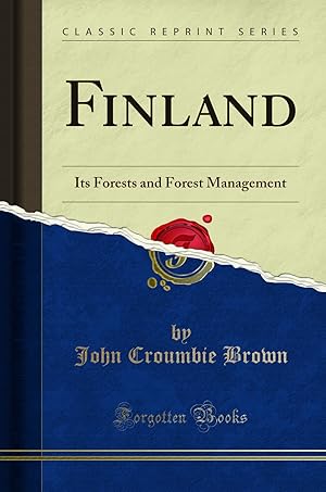 Image du vendeur pour Finland: Its Forests and Forest Management (Classic Reprint) mis en vente par Forgotten Books