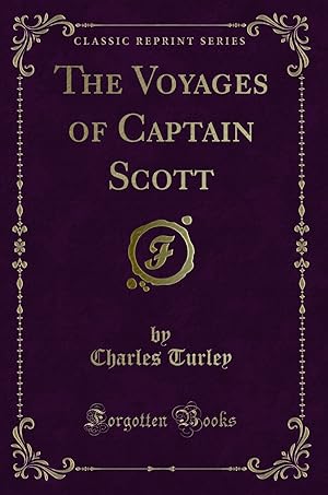 Seller image for The Voyages of Captain Scott (Classic Reprint) for sale by Forgotten Books