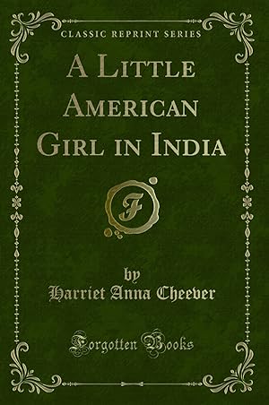 Seller image for A Little American Girl in India (Classic Reprint) for sale by Forgotten Books