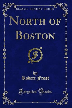 Seller image for North of Boston (Classic Reprint) for sale by Forgotten Books