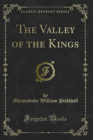 Imagen del vendedor de The Valley of the Kings (Classic Reprint) a la venta por Forgotten Books