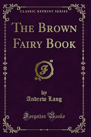 Seller image for The Brown Fairy Book (Classic Reprint) for sale by Forgotten Books