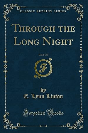 Seller image for Through the Long Night, Vol. 1 of 3 (Classic Reprint) for sale by Forgotten Books