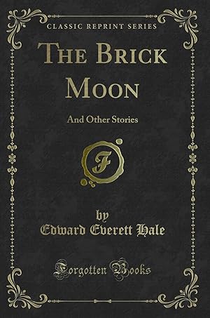 Seller image for The Brick Moon: And Other Stories (Classic Reprint) for sale by Forgotten Books