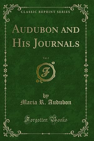 Seller image for Audubon and His Journals, Vol. 2 (Classic Reprint) for sale by Forgotten Books
