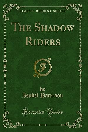 Seller image for The Shadow Riders (Classic Reprint) for sale by Forgotten Books