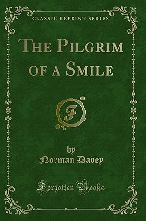 Seller image for The Pilgrim of a Smile (Classic Reprint) for sale by Forgotten Books