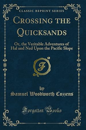 Image du vendeur pour Crossing the Quicksands: Or (Classic Reprint) mis en vente par Forgotten Books