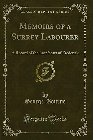 Seller image for Memoirs of a Surrey Labourer: A Record of the Last Years of Frederick for sale by Forgotten Books