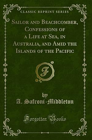 Seller image for Sailor and Beachcomber, Confessions of a Life at Sea, in Australia for sale by Forgotten Books