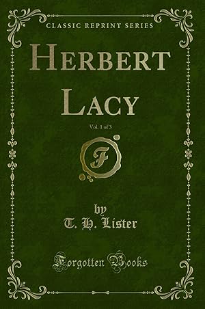 Image du vendeur pour Herbert Lacy, Vol. 1 of 3 (Classic Reprint) mis en vente par Forgotten Books