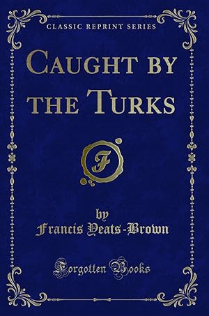 Seller image for Caught by the Turks (Classic Reprint) for sale by Forgotten Books