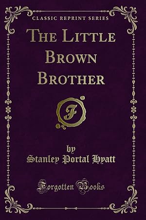 Image du vendeur pour The Little Brown Brother (Classic Reprint) mis en vente par Forgotten Books