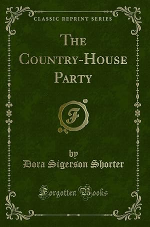 Image du vendeur pour The Country-House Party (Classic Reprint) mis en vente par Forgotten Books