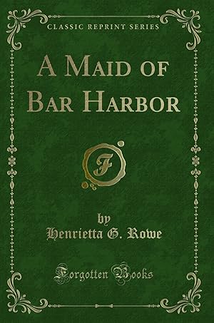 Seller image for A Maid of Bar Harbor (Classic Reprint) for sale by Forgotten Books