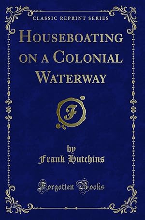 Seller image for Houseboating on a Colonial Waterway (Classic Reprint) for sale by Forgotten Books