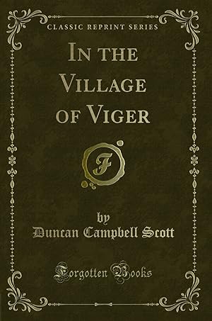 Seller image for In the Village of Viger (Classic Reprint) for sale by Forgotten Books