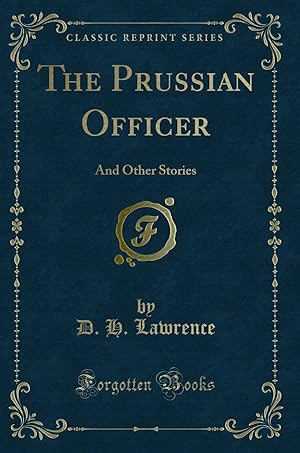 Bild des Verkufers fr The Prussian Officer: And Other Stories (Classic Reprint) zum Verkauf von Forgotten Books