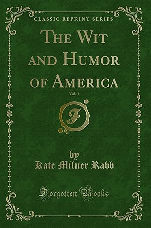 Seller image for The Wit and Humor of America, Vol. 1 (Classic Reprint) for sale by Forgotten Books