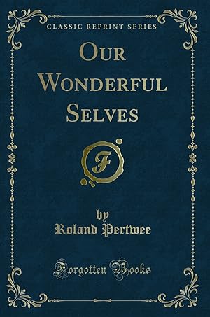 Seller image for Our Wonderful Selves (Classic Reprint) for sale by Forgotten Books