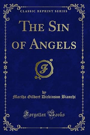 Image du vendeur pour The Sin of Angels (Classic Reprint) mis en vente par Forgotten Books