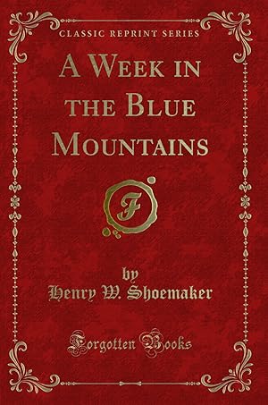 Bild des Verkufers fr A Week in the Blue Mountains (Classic Reprint) zum Verkauf von Forgotten Books