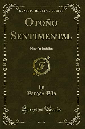 Imagen del vendedor de Otoño Sentimental: Novela In dita (Classic Reprint) a la venta por Forgotten Books
