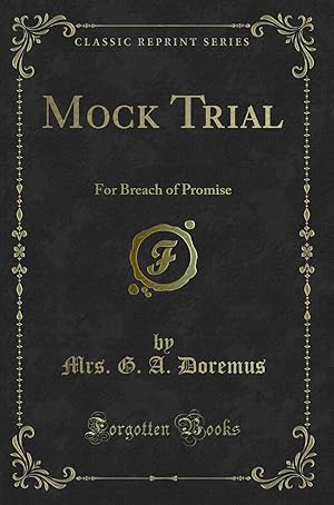 Seller image for Mock Trial: For Breach of Promise (Classic Reprint) for sale by Forgotten Books