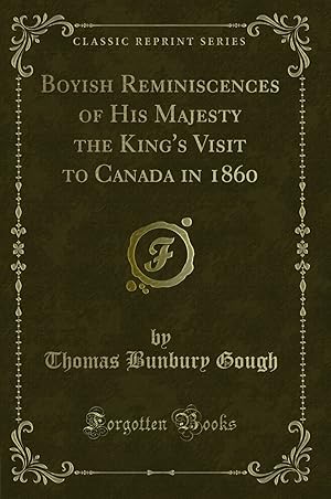 Seller image for Boyish Reminiscences of His Majesty the King's Visit to Canada in 1860 for sale by Forgotten Books