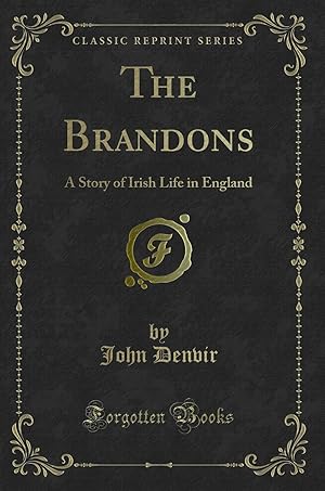 Seller image for The Brandons: A Story of Irish Life in England (Classic Reprint) for sale by Forgotten Books